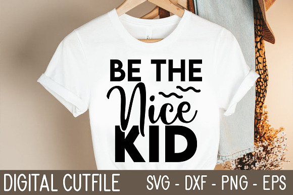 Free Free 50 Be The Nice Kid Svg SVG PNG EPS DXF File