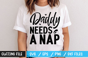 Download Daddy Needs A Nap Svg Pre Designed Vector Graphics Creative Market