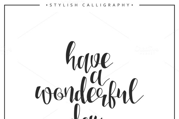 Have A Wonderful Day Calligraphy Pre Designed Illustrator Graphics Creative Market