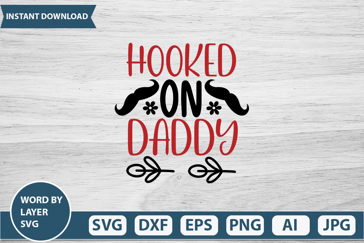 Hooked On Daddy Svg Cut File Photoshop Graphics ~ Creative Market 8031