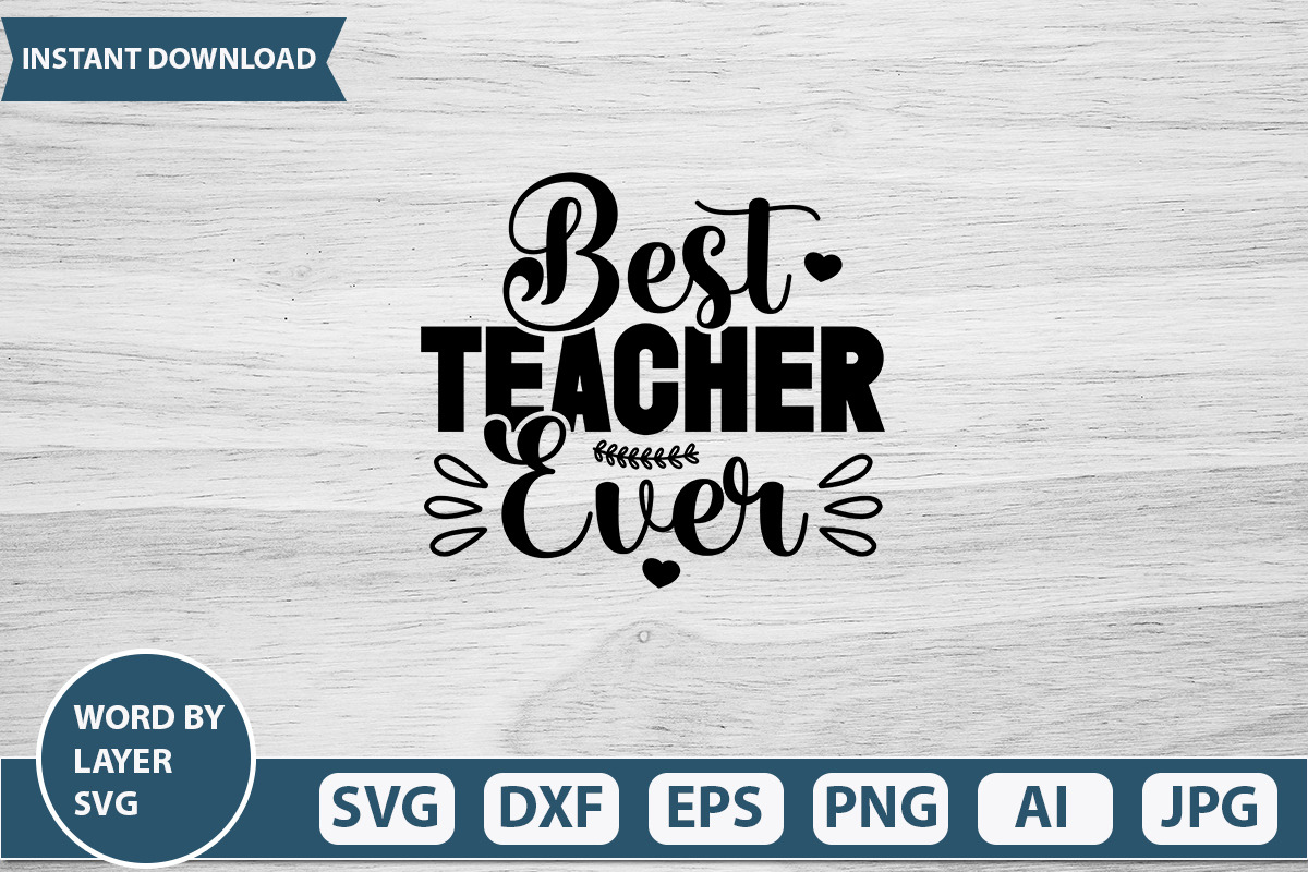 Best Teacher Ever SVG CUT FILE | Graphic Objects ~ Creative Market