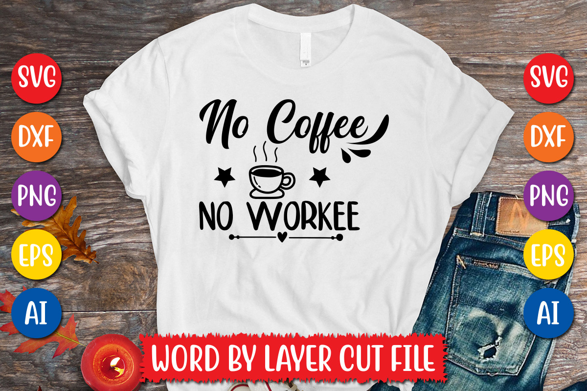 No Coffee No Workee cut file | Graphic Objects ~ Creative Market