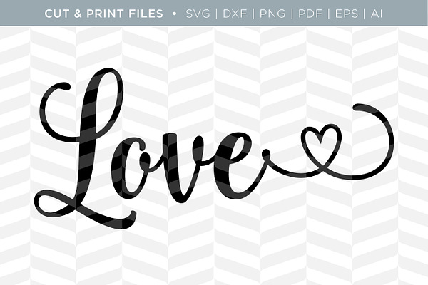 Love Svg Cut Print Files Pre Designed Illustrator Graphics Creative Market