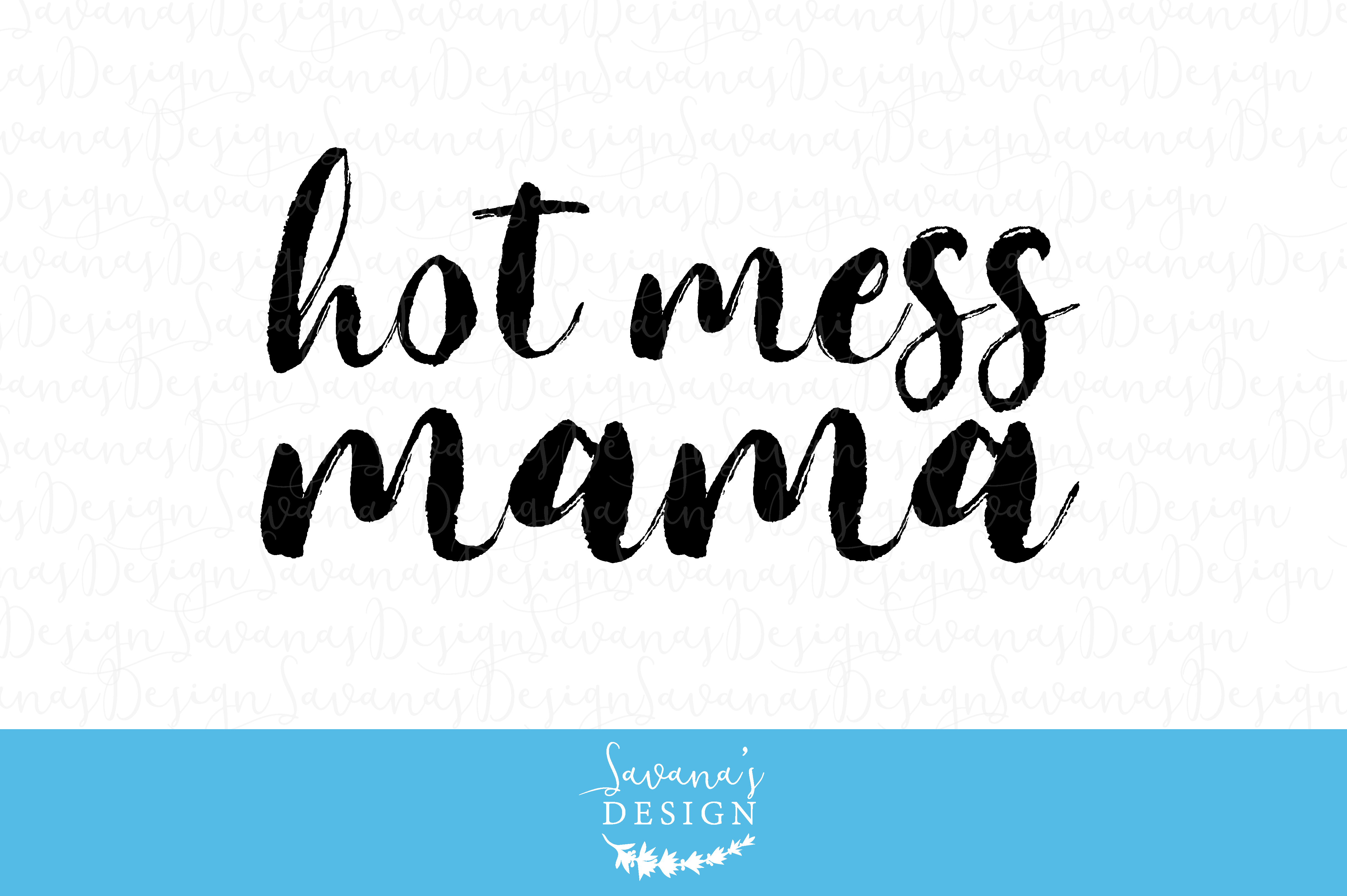 Download Hot Mess Mama Pre Designed Illustrator Graphics Creative Market