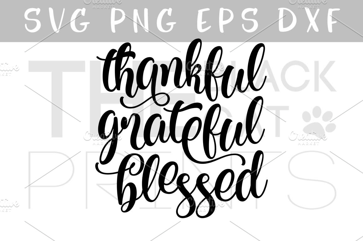 Download Thankful Grateful Blessed Svg Png Pre Designed Illustrator Graphics Creative Market SVG, PNG, EPS, DXF File