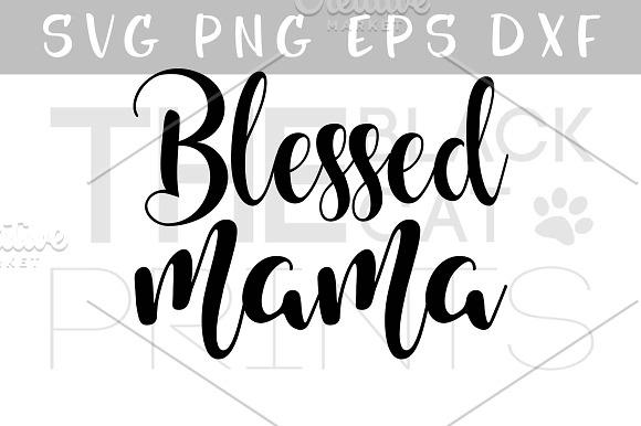 Blessed Mama Svg Png Eps Dxf Pre Designed Illustrator Graphics Creative Market