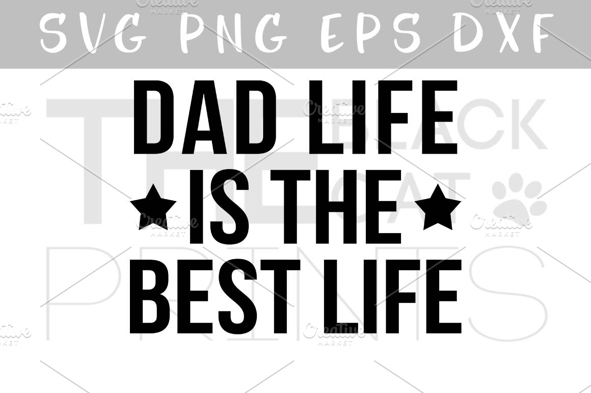 Download Dad Life The Best Life Svg Dxf Eps Pre Designed Illustrator Graphics Creative Market