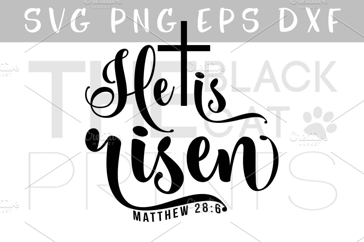 Matthew 28 6 He Is Risen Svg Dxf Eps Pre Designed Illustrator Graphics Creative Market