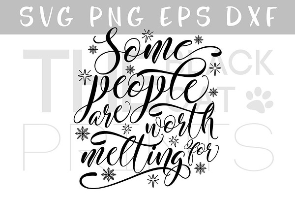 Some People Are Worth Melting Svg Pre Designed Illustrator Graphics Creative Market