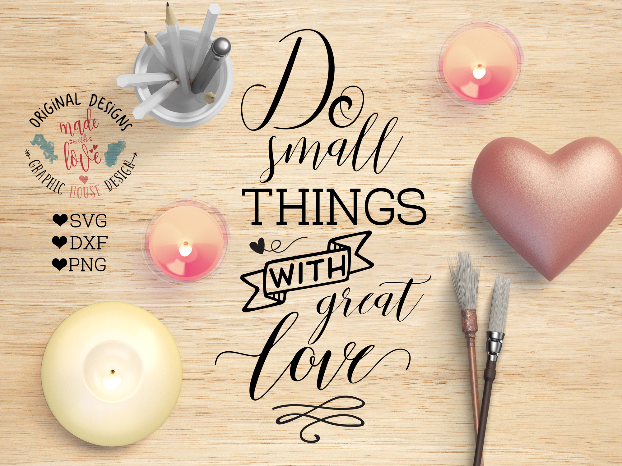 Do Small Things Great Love Cut File Pre Designed Illustrator Graphics Creative Market