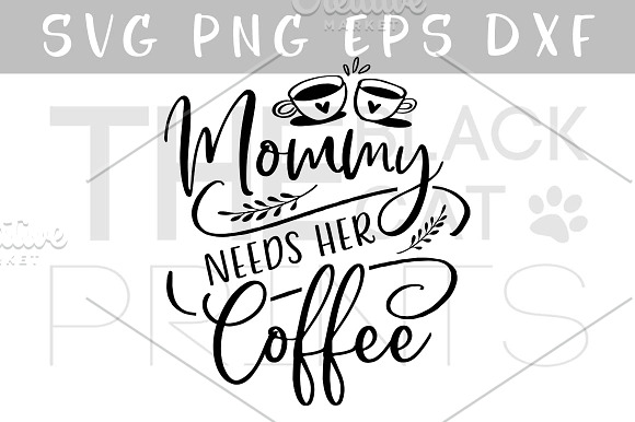 Download Mommy Needs Her Coffee Svg Dxf Png Pre Designed Illustrator Graphics Creative Market