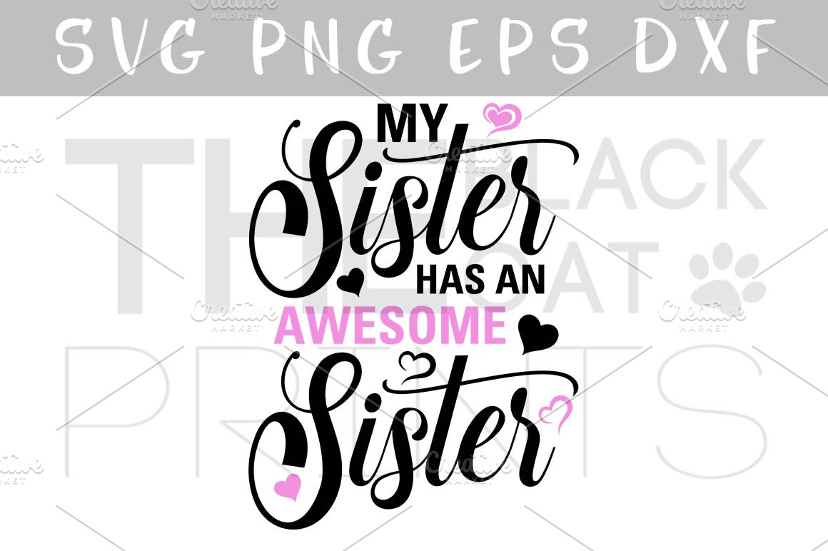 Download My Sister Has An Awesome Sister Svg Pre Designed Illustrator Graphics Creative Market