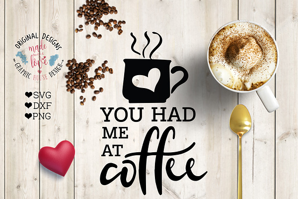 Download You had me at Coffee Cutting file | Pre-Designed ...