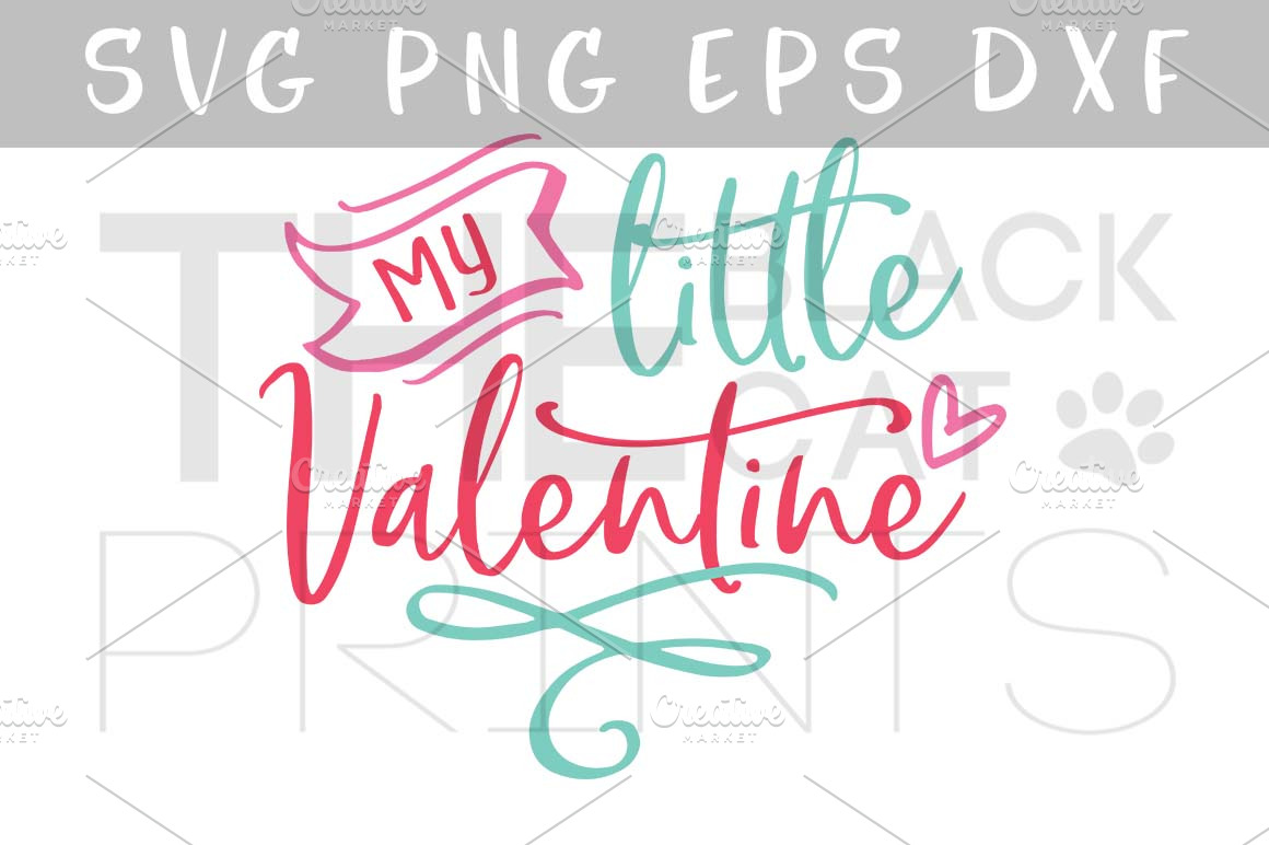 Download My Little Valentine Svg Dxf Png Eps Pre Designed Illustrator Graphics Creative Market