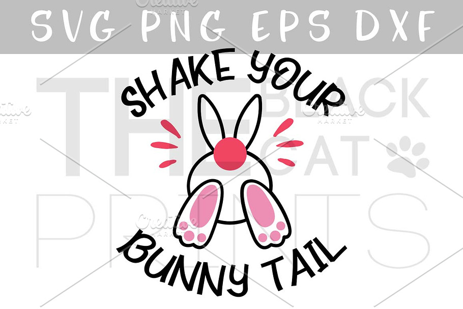 Shake Your Bunny Tail Svg Dxf Png Pre Designed Illustrator Graphics Creative Market