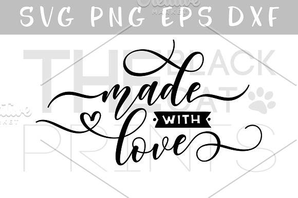 Made With Love Svg Dxf Png Eps Pre Designed Illustrator Graphics Creative Market