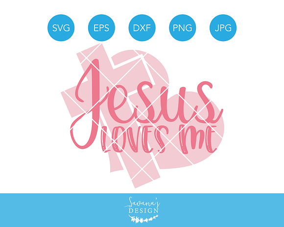 Jesus Loves Me Svg Dxf Eps Png Pre Designed Photoshop Graphics Creative Market