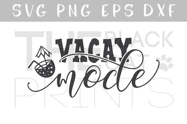 Download Vacay Mode SVG DXF PNG EPS | Pre-Designed Photoshop ...