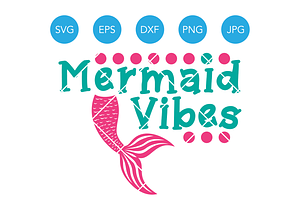 Download Mermaid Vibes Svg Cut File Cricut Pre Designed Photoshop Graphics Creative Market