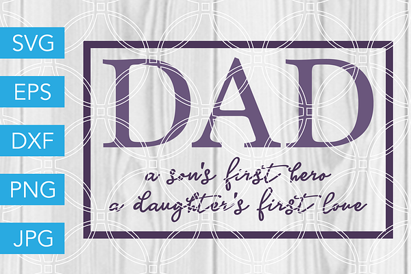 Dad A Sons First Hero Daughters Love Pre Designed Vector Graphics Creative Market