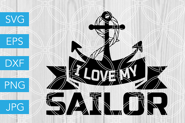 Download I Love My Sailor Svg Cut File Pre Designed Vector Graphics Creative Market