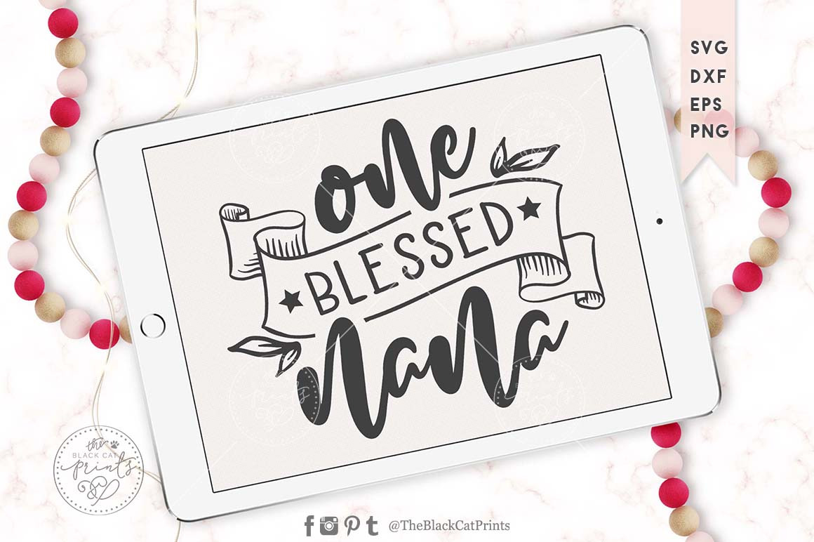 One Blessed Nana Svg Dxf Eps Png Pre Designed Photoshop Graphics Creative Market