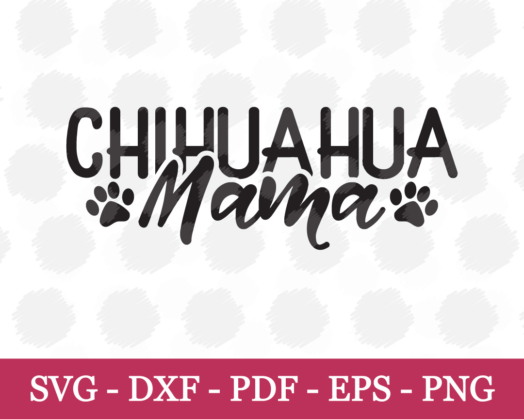 Download Chihuahua Mama Svg Pre Designed Photoshop Graphics Creative Market