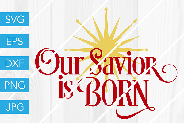 Our Savior Is Born Svg Cut File Pre Designed Vector Graphics Creative Market