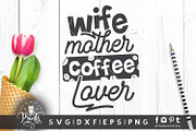 Free Free 226 Wife Mother Coffee Lover Svg SVG PNG EPS DXF File