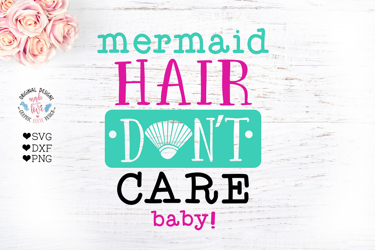 Free Free Mermaid Hair Don&#039;t Care Svg Free 875 SVG PNG EPS DXF File