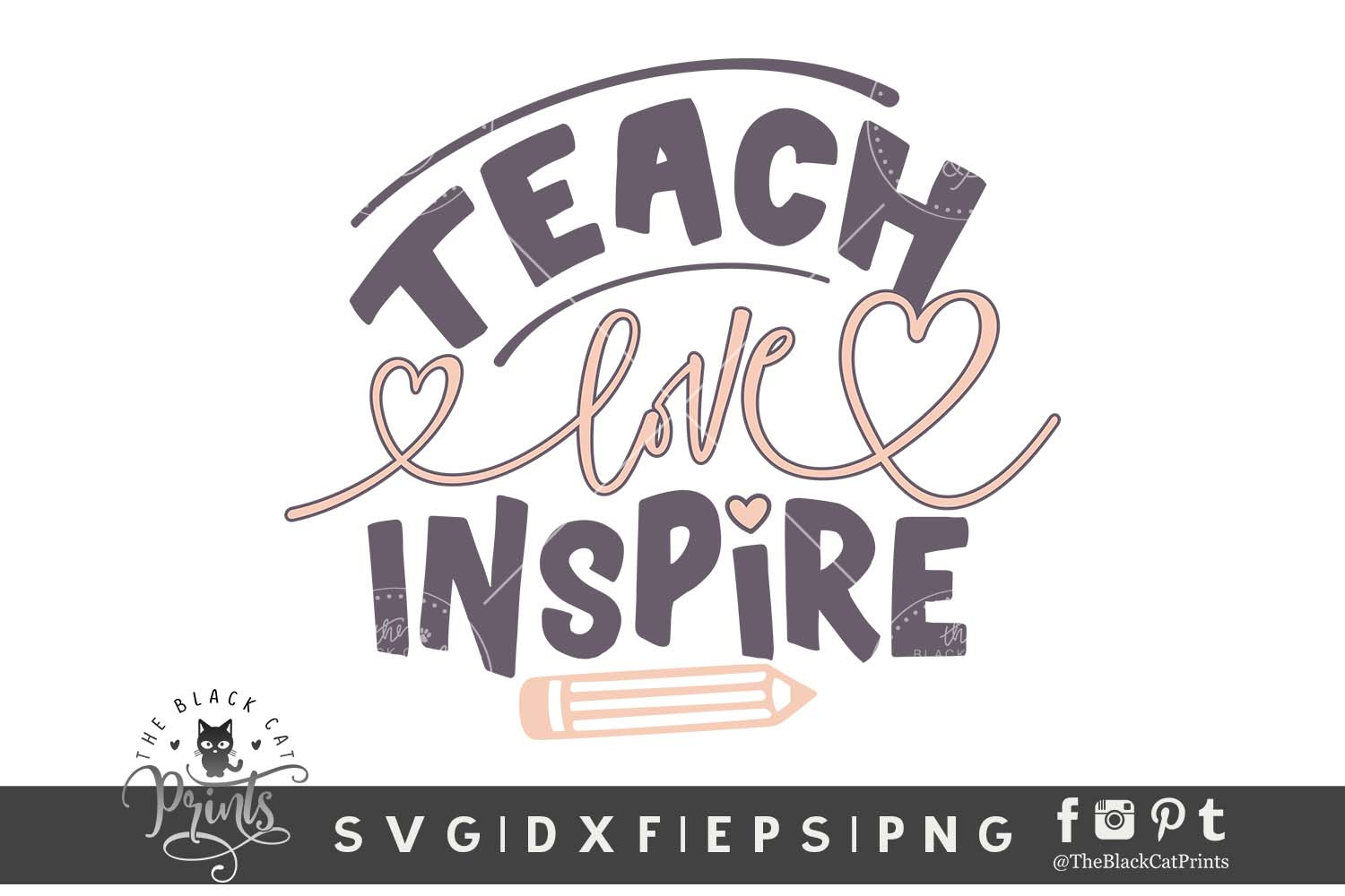 Teach Love Inspire Svg Dxf Eps Png Pre Designed Photoshop Graphics Creative Market