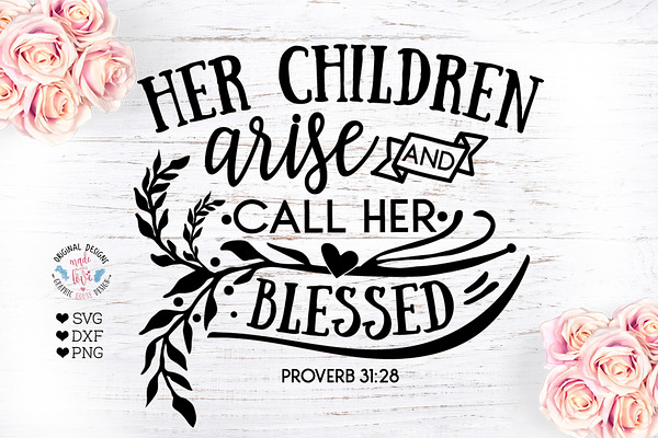 Her Children Arise Blessed Svg Pre Designed Photoshop Graphics Creative Market