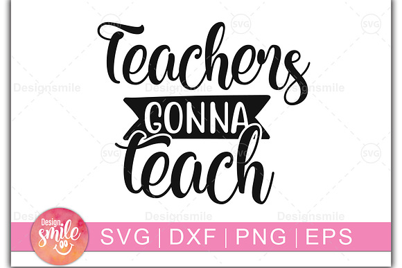 Free Free Teachers Gonna Teach Svg 518 SVG PNG EPS DXF File