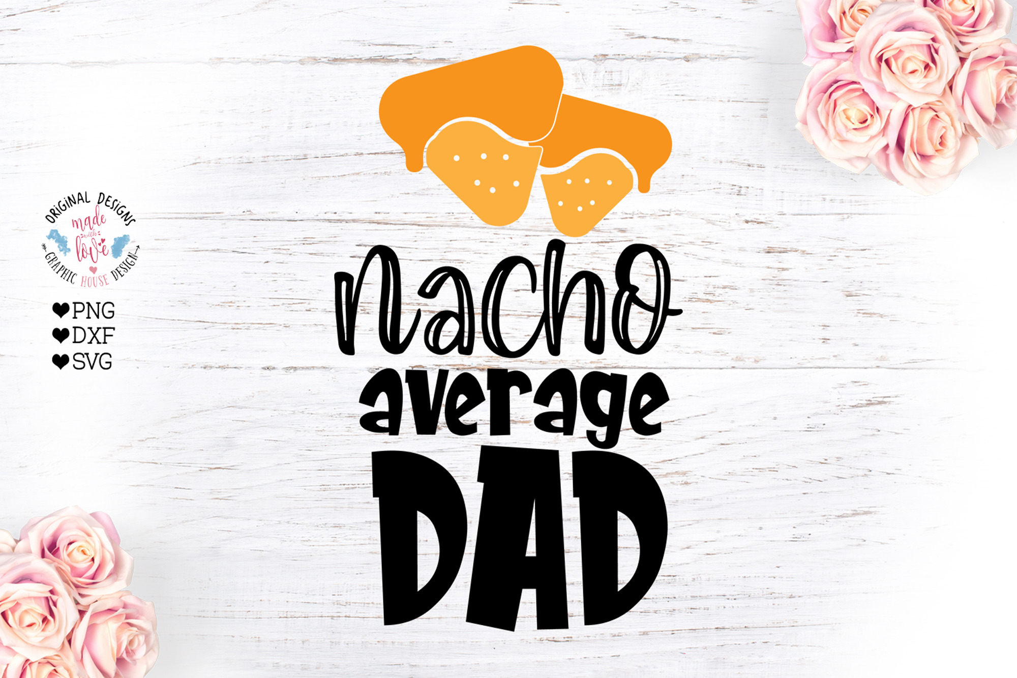 Download Nacho Average Dad Cut File Pre Designed Photoshop Graphics Creative Market