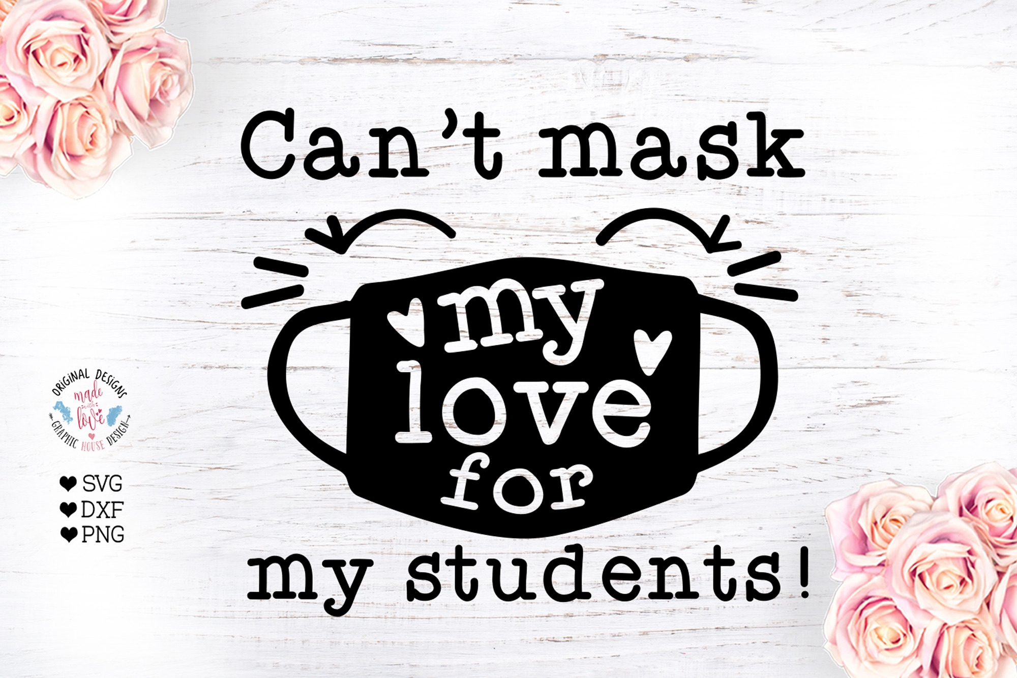 Download Can T Mask My Love For My Students Pre Designed Photoshop Graphics Creative Market